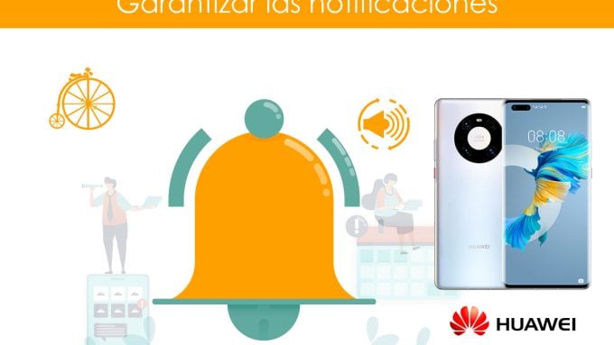 Garantizar notificaciones en teléfonos Huawei