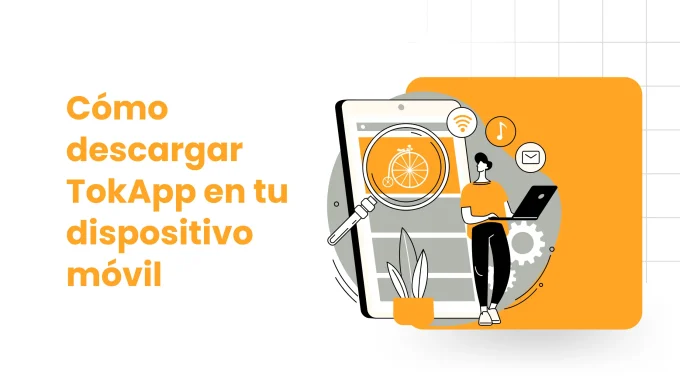 Cómo Descargar TokApp en tu Dispositivo Móvil: Guía Completa